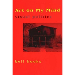 Art on My Mind - by  Bell Hooks (Paperback) - 1 of 1