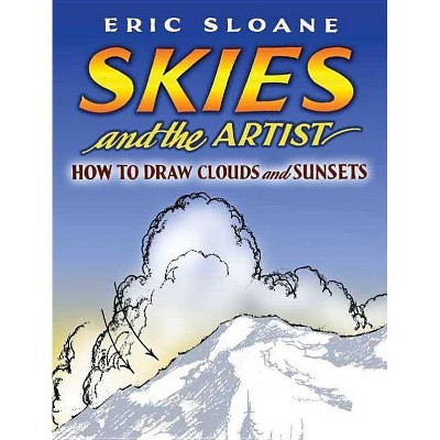 Skies and the Artist - (Dover Books on Art Instruction) by  Eric Sloane (Paperback)