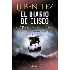 El Diario de Eliseo: Caballo de Troya / Elisha's Diary: Trojan Horse - by  J J Benítez (Paperback) - 1 of 1