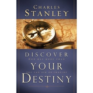 Discover Your Destiny - by  Charles F Stanley (Paperback) - 1 of 1