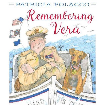 Remembering Vera - by  Patricia Polacco (Hardcover)