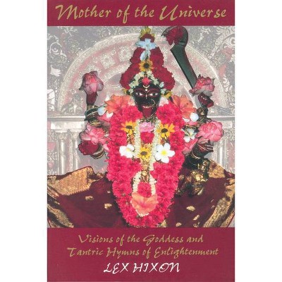 Mother of the Universe - by  Lex Hixon (Paperback)