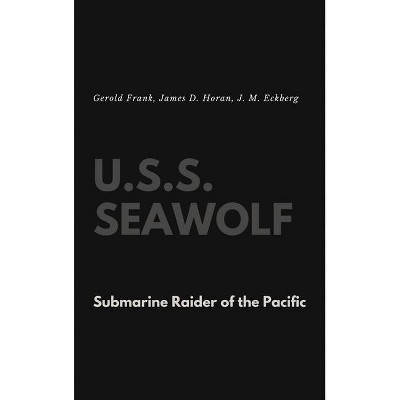 U.S.S. Seawolf - by  Gerold Frank & James D Horan & J M Eckberg (Hardcover)