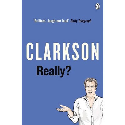 Really? - by  Jeremy Clarkson (Paperback)