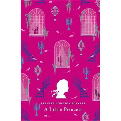 A Little Princess - (Puffin Classics) by  Frances Hodgson Burnett (Hardcover)