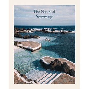 The Nature of Swimming - by  Gestalten (Hardcover) - 1 of 1