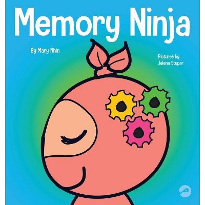 Memory Ninja - (Ninja Life Hacks) by  Mary Nhin (Hardcover)