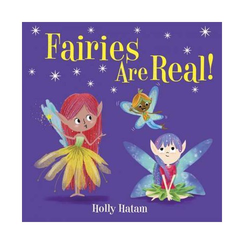 Fairies Are Real! -  BRDBK (Mythical Creatures Are Real!) by Holly Hatam (Hardcover) - image 1 of 1