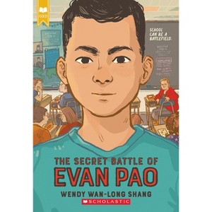 The Secret Battle of Evan Pao (Scholastic Gold) - by  Wendy Wan-Long Shang (Paperback) - 1 of 1
