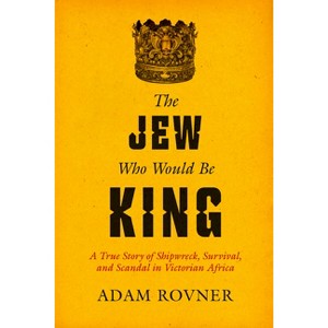 The Jew Who Would Be King - by  Adam Laurence Rovner (Hardcover) - 1 of 1