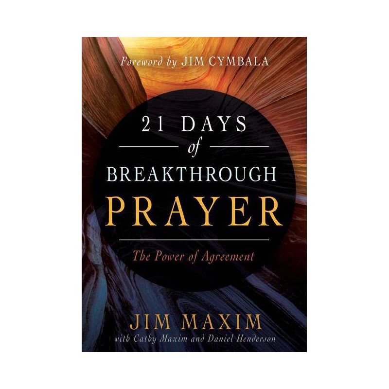 21 Days of Breakthrough Prayer - by  Jim Maxim & Cathy Maxim & Daniel Henderson (Paperback), 1 of 2