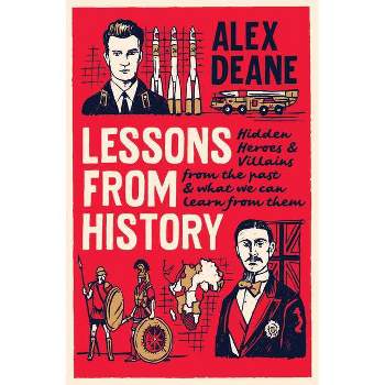 Lessons from History - by  Alex Deane (Hardcover)