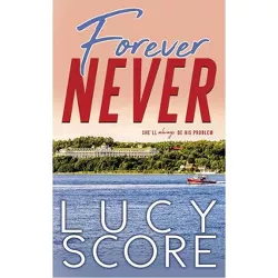 Forever Never - by  Lucy Score (Paperback)