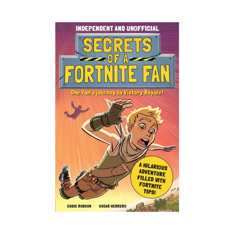 Secrets of a Fortnite Fan (Independent & Unofficial) - by  Eddie Robson (Paperback), 1 of 2