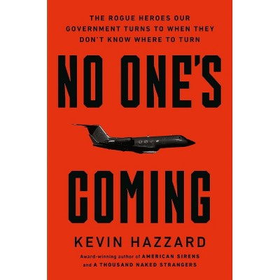 No One's Coming - by  Kevin Hazzard (Hardcover)