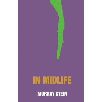 In Midlife - by  Murray Stein (Paperback)