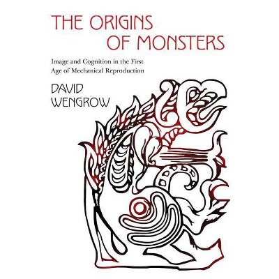 The Origins of Monsters - (Rostovtzeff Lectures) by  David Wengrow (Hardcover)