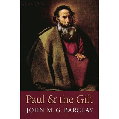 Paul and the Gift - by  John M G Barclay (Paperback)