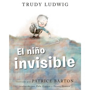 El Niño Invisible (the Invisible Boy Spanish Edition) - by  Trudy Ludwig (Paperback) - 1 of 1