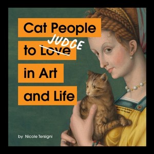 Cat People to Judge in Art and Life - by  Nicole Tersigni (Hardcover) - 1 of 1