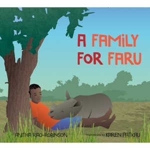 A Family for Faru - by  Anitha Rao-Robinson (Hardcover) - 1 of 1