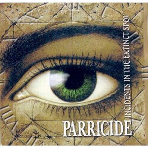 Parricide - Incidents In The Extinct Spot / The Threnody For The Tortured (CD) - 1 of 1