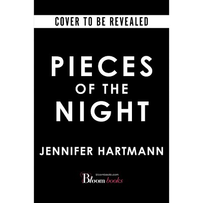 Pieces of the Night (Deluxe Edition) - by  Jennifer Hartmann (Paperback)