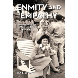 Enmity and Empathy - by  Ka F Wong (Paperback) - 1 of 1