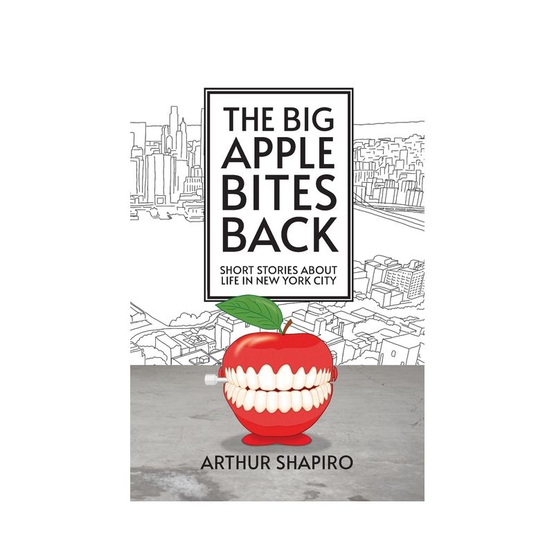 The Big Apple Bites Back - by  Arthur Shapiro (Paperback), 1 of 2