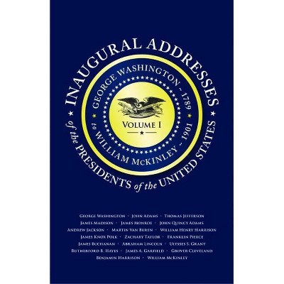 Inaugural Addresses of the Presidents V1 - by  Applewood Books (Paperback)