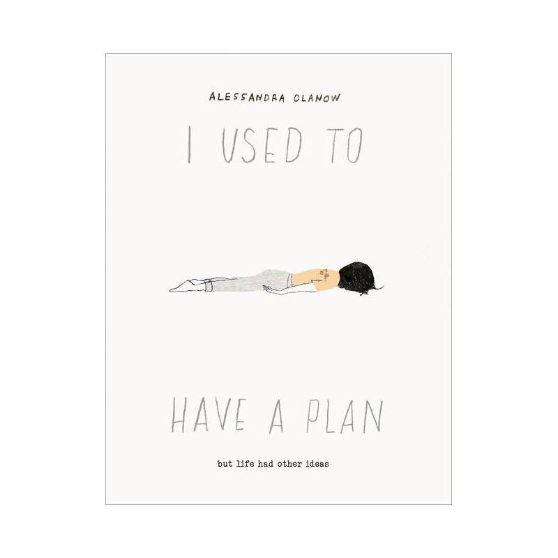 I Used to Have a Plan - by  Alessandra Olanow (Hardcover), 1 of 2
