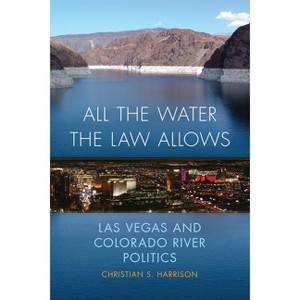 All the Water the Law Allows - (Environment in Modern North America) by Christian S Harrison - 1 of 1