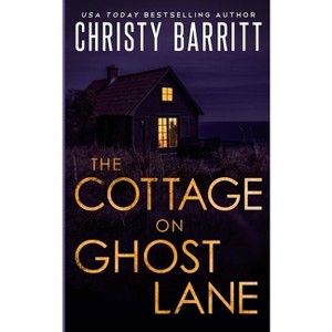 The Cottage on Ghost Lane - (A Beach House Mystery) by  Christy Barritt (Paperback) - 1 of 1
