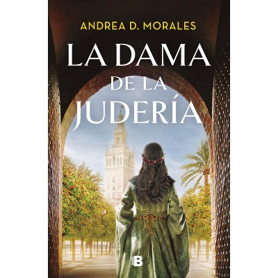 La Dama de la Judería / The Lady in the Jewish Quarter - by  Andrea D Morales (Hardcover)