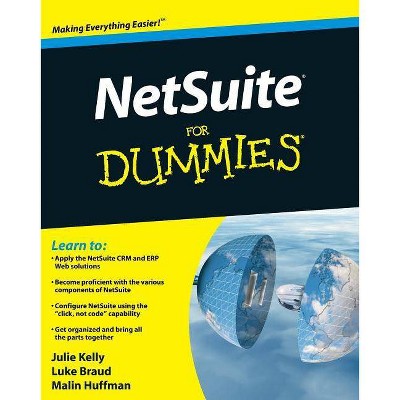  Netsuite for Dummies - (For Dummies) by  Julie Kelly & Luke Braud & Malin Huffman (Paperback) 