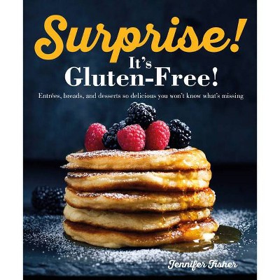 Surprise! It's Gluten Free! - by  Jennifer Fisher (Paperback)