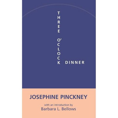 Three O'Clock Dinner - (Southern Classics) by  Josephine Pinckney (Paperback)