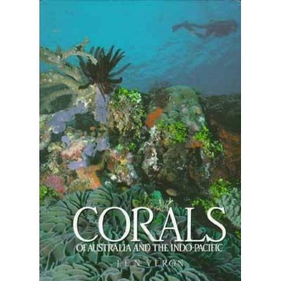 Corals of Australia and the Indo-Pacific - by  J E N Veron (Hardcover)