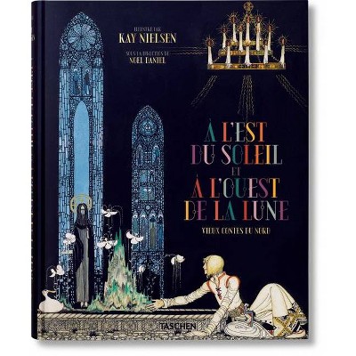 Kay Nielsen. À l'Est Du Soleil Et À l'Ouest de la Lune - by  Noel Daniel (Hardcover)