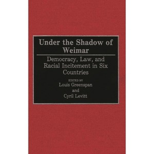 Under the Shadow of Weimar - by  Louis Greenspan & Cyril Levitt (Hardcover) - 1 of 1