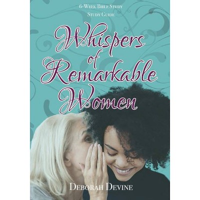 Whispers of Remarkable Women - by  Deborah Devine (Paperback)