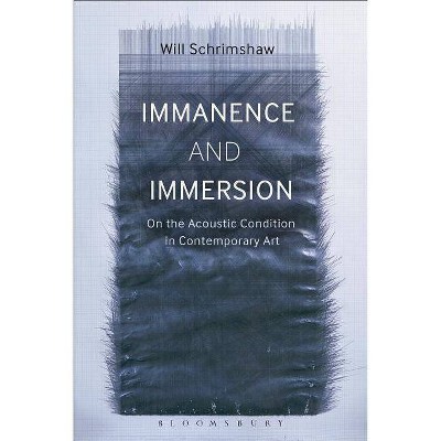 Immanence and Immersion - by  Will Schrimshaw (Paperback)