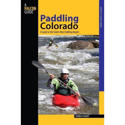 Paddling Colorado - by  Dunbar Hardy (Paperback)