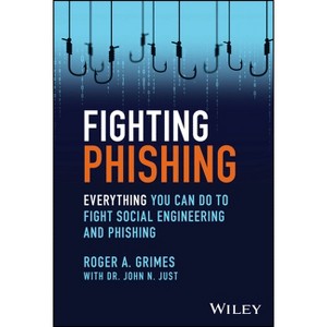 Fighting Phishing - by  Roger A Grimes (Paperback) - 1 of 1