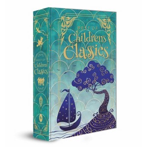 Best of Children's Classics (Deluxe Hardbound Edition) - by  L Frank Baum & J Barrie & Frances Hodgson Burnett (Hardcover) - 1 of 1