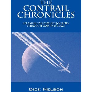 The Contrail Chronicles - by  Dick Nelson (Paperback) - 1 of 1
