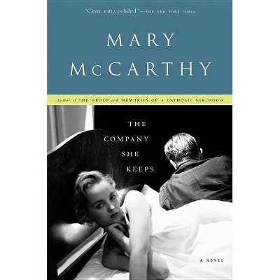 The Company She Keeps - by  Mary McCarthy (Paperback)