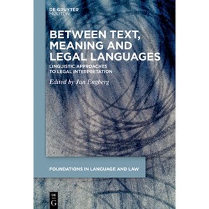 Between Text, Meaning and Legal Languages - (Foundations in Language and Law [fll]) by  Jan Engberg (Paperback) - 1 of 1