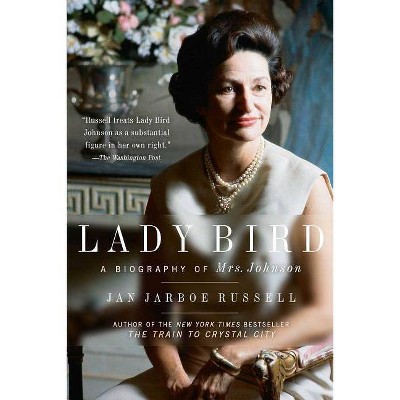 Lady Bird - by  Jan Jarboe Russell (Paperback)