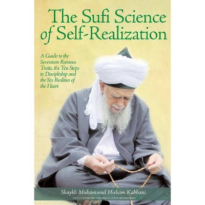 The Sufi Science of Self-Realization - 2nd Edition by  Shaykh Muhammad Hisham Kabbani (Paperback)